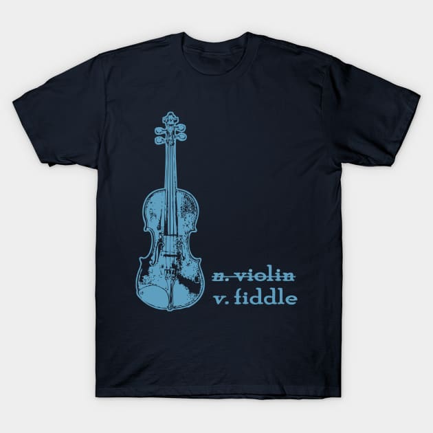 Fiddle, Not a Violin in Teal T-Shirt by Compassandbliss